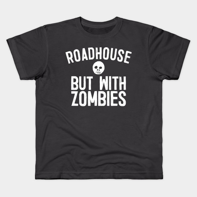 Roadhouse, But With Zombies Kids T-Shirt by DankFutura